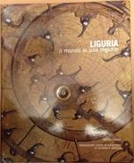 Liguria. Il mondo in una regione. Ferdinando Bonora