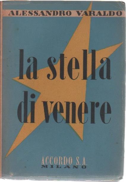 La stella di venere. Alessandro Varaldo - Alessandro Varaldo - copertina