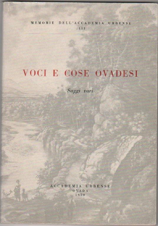 Voci e cose ovadesi. Saggi vari - Accademia Urbense Ovada - 1970 - copertina