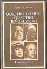 Quattro uomini quattro rivoluzioni. Jean Lacouture