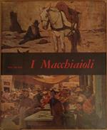 I macchiaioli. Raffaele De Grada