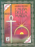 L' alba della magia. Angelo Musso