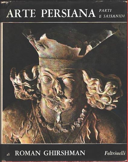 Arte persiana. Parti e Sassanidi - Roman Ghirshman - copertina