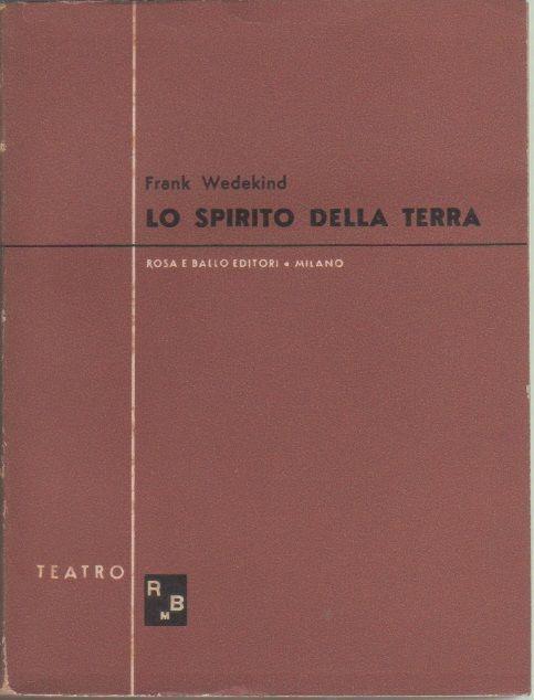 Lo spirito della terra. Frank Wedekind - Frank Wedekind - copertina