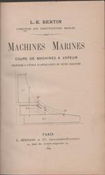 Machines Marines. Cours de machines à vapeur.... L.-E. Bertin