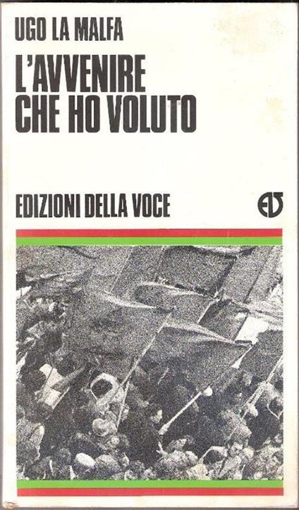 L' avvenire che ho voluto. Ugo La Malfa - Ugo La Malfa - copertina