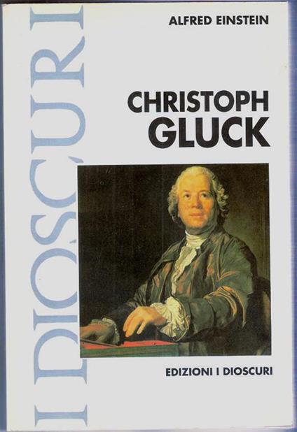 Christoph Gluck. Alfred Einstein - Alfred Einstein - copertina