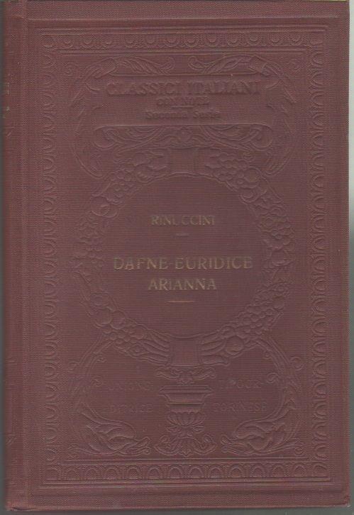 Dafne Euridice Arianna. Ottavio Rinuccini - Ottavio Rinuccini - copertina