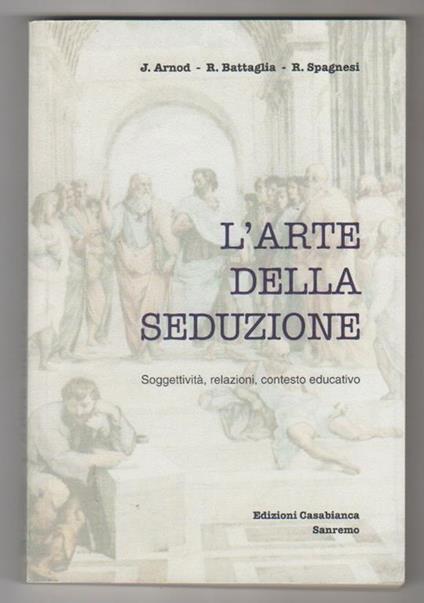 L' arte della seduzione. Soggetività, relazioni, contesto educativo. AA.VV - copertina