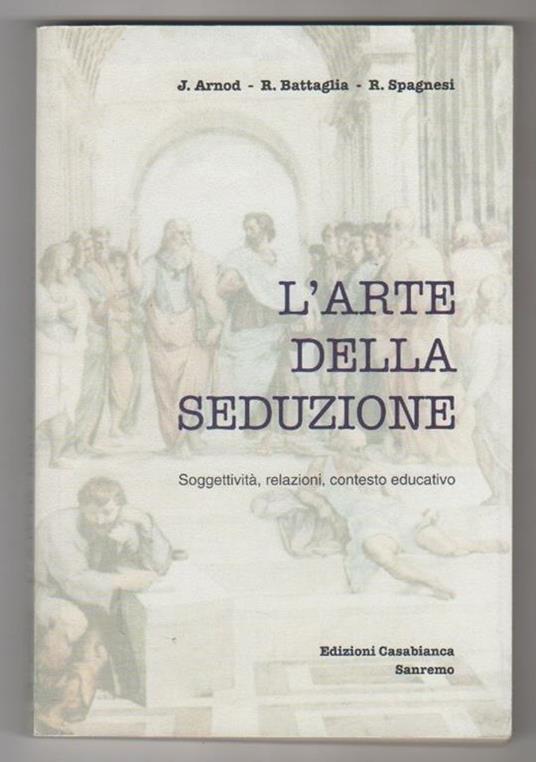 L' arte della seduzione. Soggetività, relazioni, contesto educativo. AA.VV - copertina