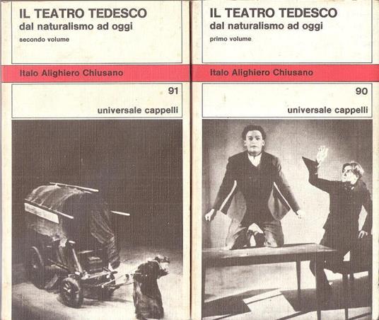 Il teatro tedesco dal naturalismo ad oggi (2 voll.). Italo Alighiero Chiusano - Italo A. Chiusano - copertina