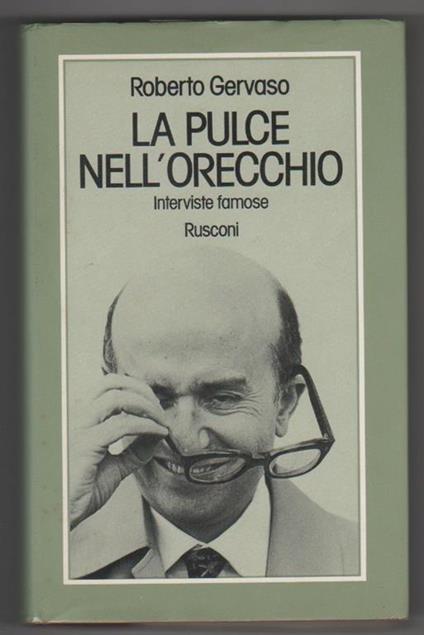 Gervaso, Roberto. La pulce nell'orecchio Interviste famose. Rusconi. Milano - Roberto Gervaso - copertina