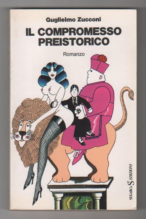 Il compromesso preistorico. Guglielmo Zucconi - Guglielmo Zucconi - copertina