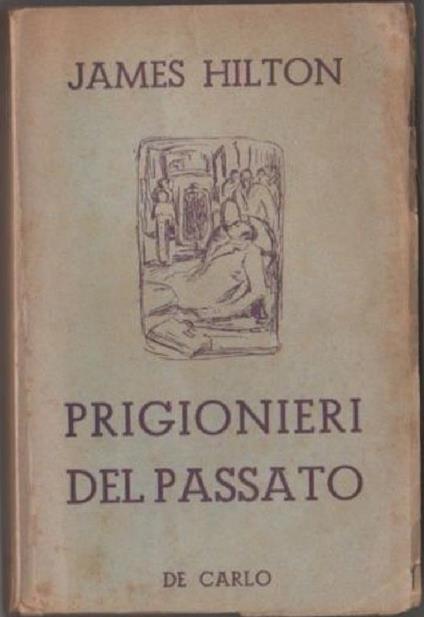 Hilton. James. Prigionieri del passato. De Carlo. Roma - copertina