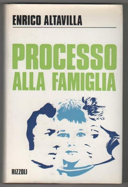 Processo alla famiglia. Enrico Altavilla - Enrico Altavilla - copertina
