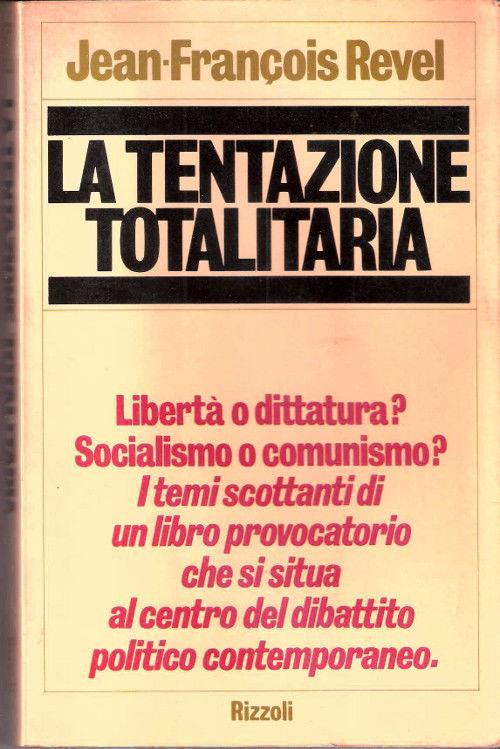 La tentazione totalitaria. Jean-Francois Revel - Jean-François Revel - copertina