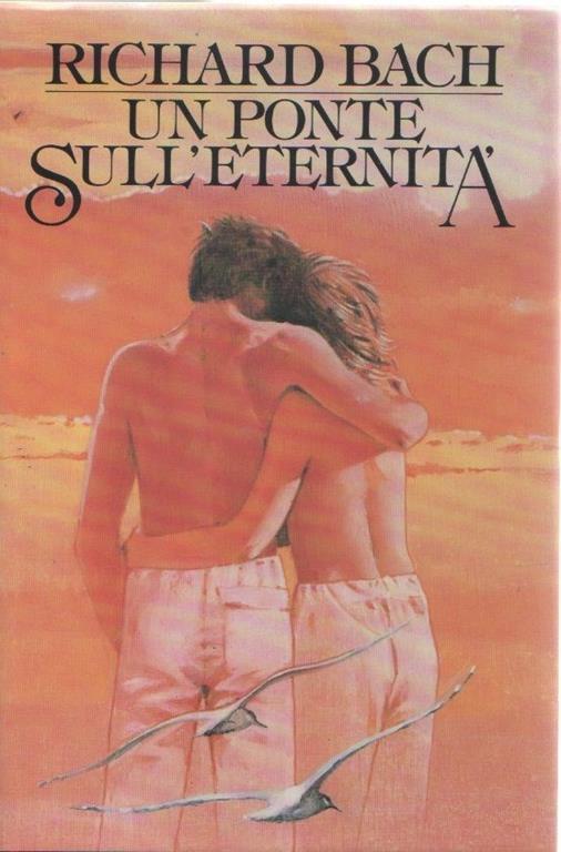 Un ponte sull'eternità. Richard Bach - Richard Bach - copertina