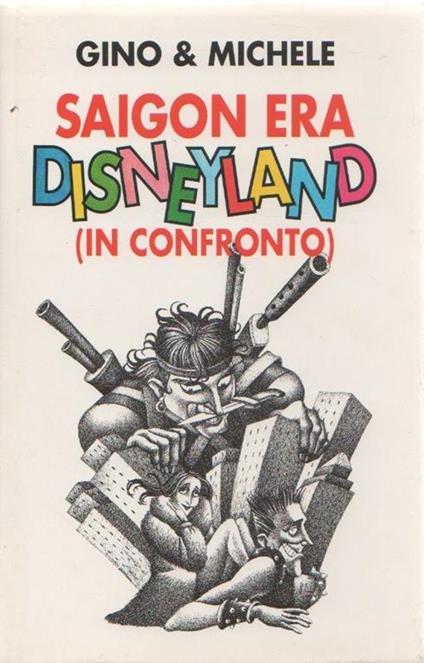 Saigon era Disneyland (in confronto). Gino & Michele - Gino & Michele - copertina