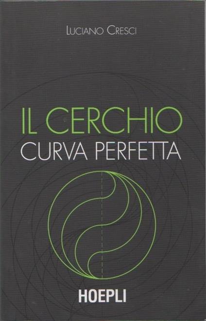 Il cerchio. Curva perfetta. Luciano Cresci - Luciano Cresci - copertina