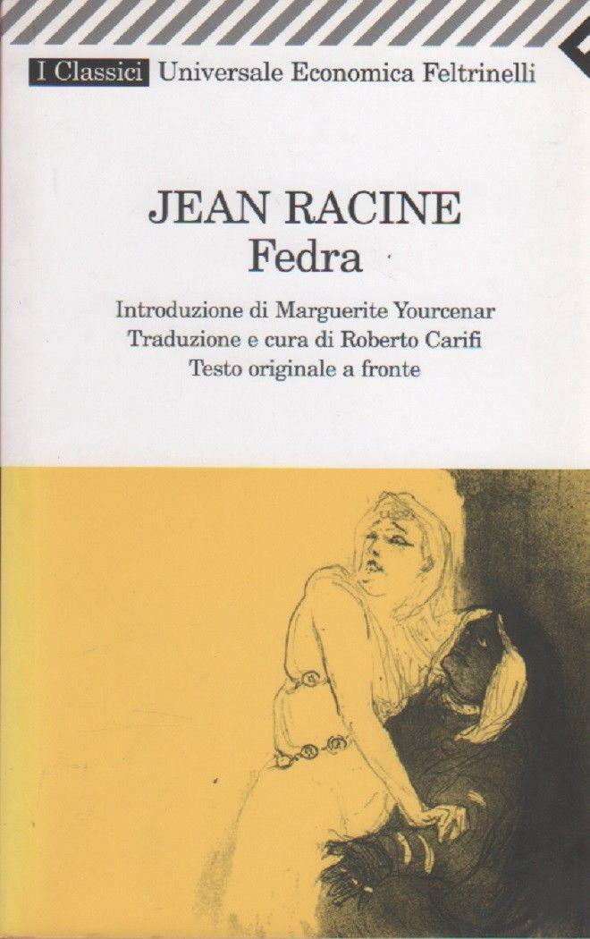 Fedra. Testo francese a fronte. Jean Rancine