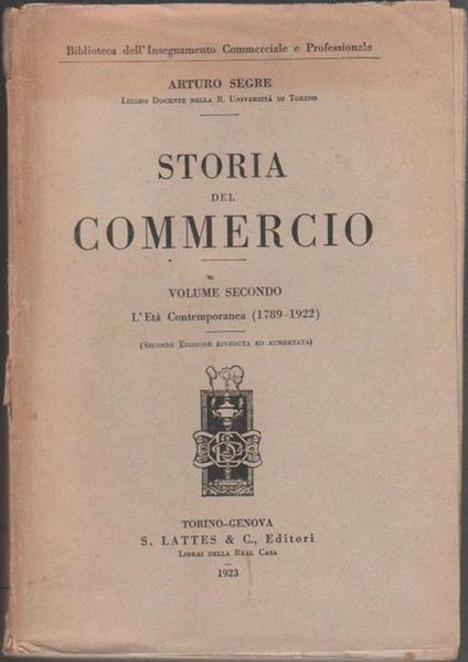 Storia del commercio. Volume secondo 1789-1922. Arturo Segre - copertina