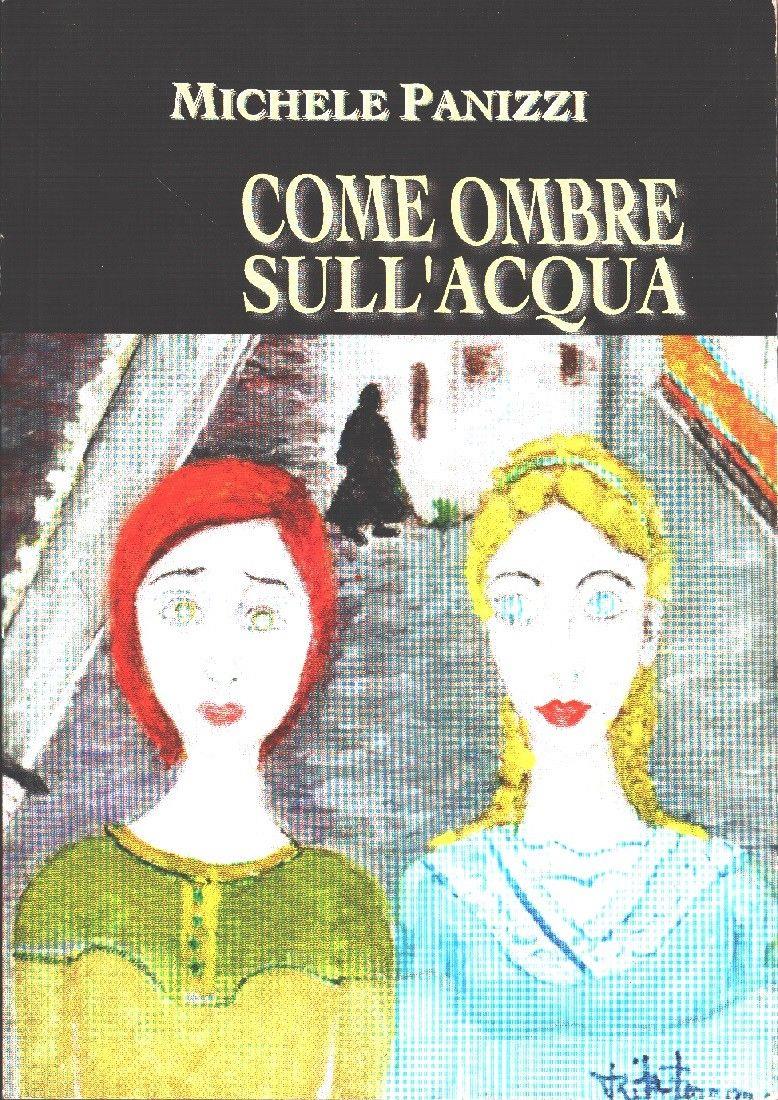 Come ombre sull'acqua. Michele Panizzi