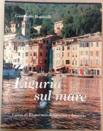 Liguria sul mare. Giannetto Beniscelli - Giannetto Beniscelli - copertina