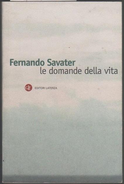 Le domande della vita. Fernando Savater - Fernando Savater - copertina