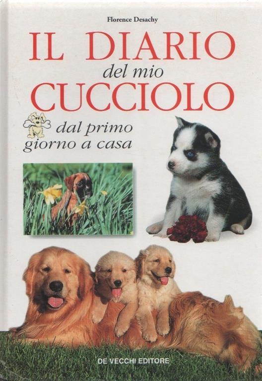 Il diario del mio cucciolo. F. Desachy - Florence Desachy - copertina