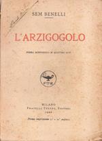 Sam Benelli. L'arzigogolo. Poema buffonesco in quattro atti. F.lli Treves. Treviso