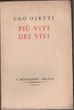 Ugo Ojetti. Più vivi dei vivi. Mondadori. Milano