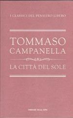 Tommaso Campanella. La città del sole. Corriere della Sera. Milano -2010