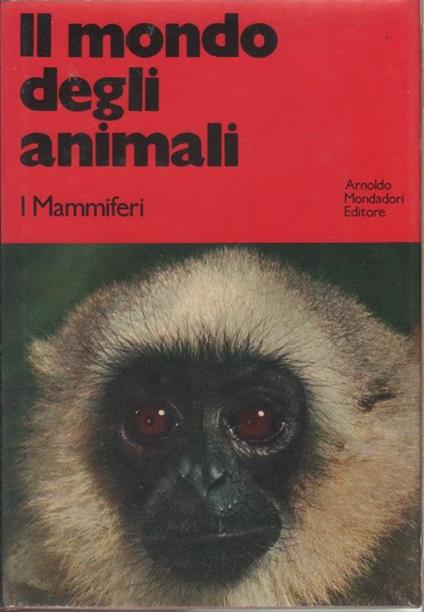 Il mondo degli animali. I mammiferi - Ivan T. Sanderson - copertina