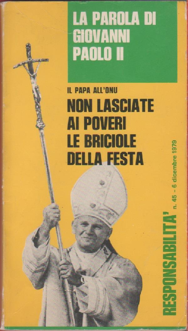 Giovanni Paolo II - Non lasciate ai poveri le briciole della festa - Responsabilità n. 45. 6 dicembre 1979