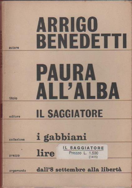 Paura all'alba. Dall'8 settembre alla libert� - Arrigo Benedetti - copertina