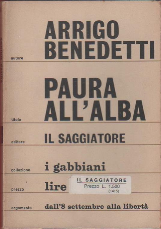 Paura all'alba. Dall'8 settembre alla libert� - Arrigo Benedetti - copertina
