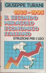 1895-1995 Il secondo miracolo economico italiano. Istruzioni per l'uso. Giuseppe Turani