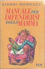 Manuale per difendersi dalla mamma