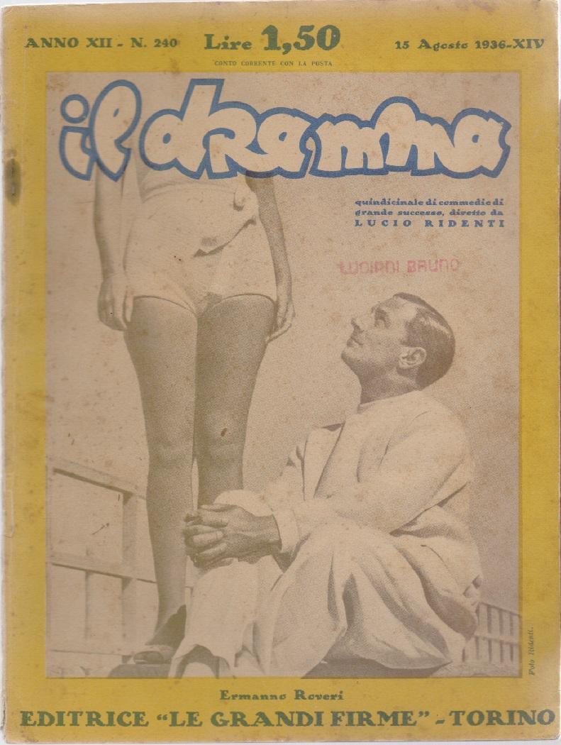 Il Dramma N° 240 - 15Agosto 1936 - Editrice Le Grandi Firme - Torino - 1936