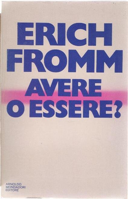 Avere o essere - Erich Fromm - Erich Fromm - copertina