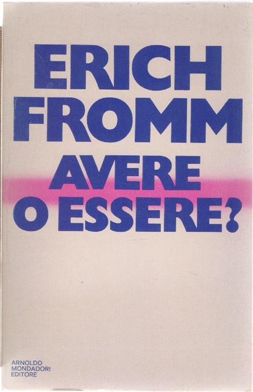 Avere o essere - Erich Fromm - Erich Fromm - copertina