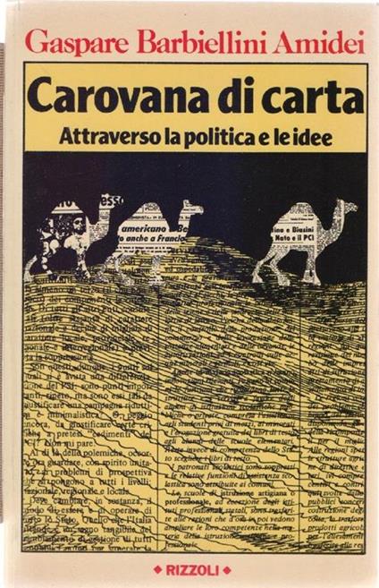 La carovana di carta Attraverso la politica e le idee - G. Barbiellini Amidei - Gaspare Barbiellini Amidei - copertina