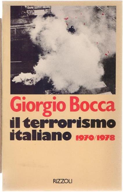 Il terrorismo italiano 1970-1978 - Giorgio Bocca - Giorgio Bocca - copertina