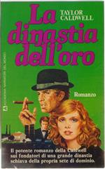 La dinastia dell'oro - Taylor Caldwell