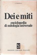 Dei e miti. Enciclopedia mitologica universale - A. Morelli