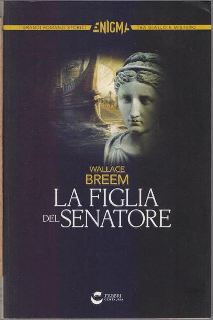 La figlia del Senatore. Wallace Breem - Wallace Breem - copertina