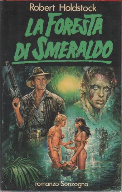 La Foresta di smeraldo - Robert Holdstock - Robert Holdstock - copertina