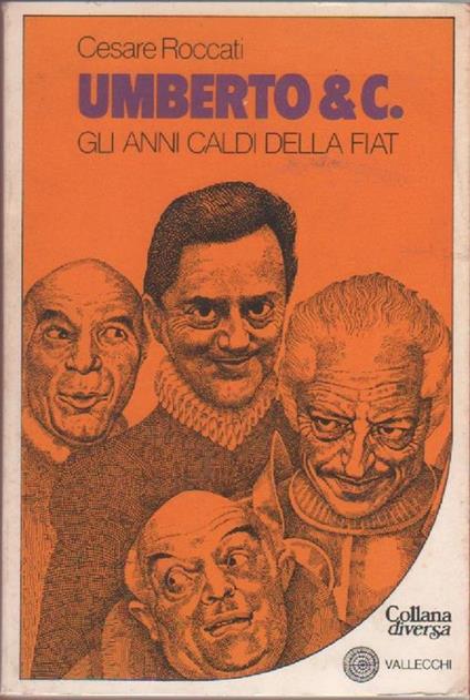Umberto & C. Gli anni caldi della FIAT - Cesare Roccati - Cesare Roccati - copertina