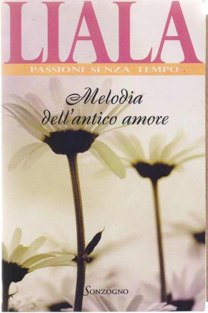 Melodia dell'antico amore. Liala - Liala - copertina