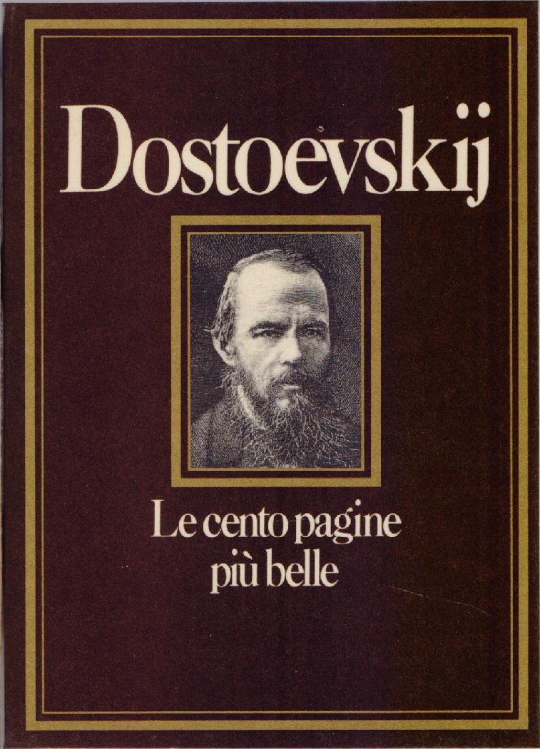 Dostoevskij. Le cento pagine più belle. Valentina Forichiari